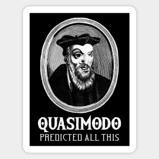 Quasimodo predicted all this Sticker